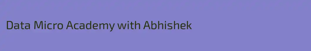 Data Micro Academy with Abhishek